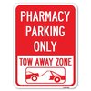 Signmission Pharmacy Parking Tow Away Zone W/ Car Tow Graphic Heavy-Gauge Alum Parking, 18" x 24", A-1824-23306 A-1824-23306